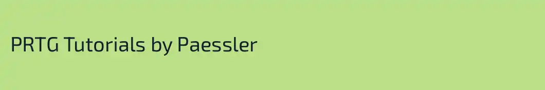 PRTG Tutorials by Paessler